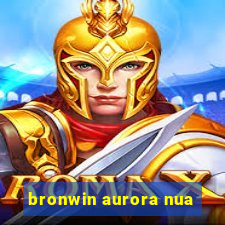 bronwin aurora nua